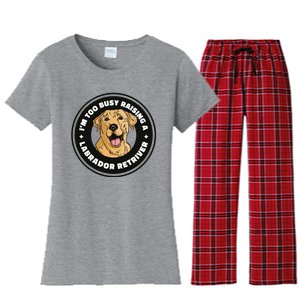 I'm Too Busy Raising A Labrador Retriever Women's Flannel Pajama Set