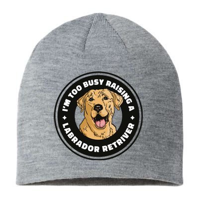 I'm Too Busy Raising A Labrador Retriever Sustainable Beanie