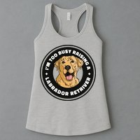I'm Too Busy Raising A Labrador Retriever Womens Tank Top