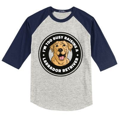 I'm Too Busy Raising A Labrador Retriever Kids Colorblock Raglan Jersey