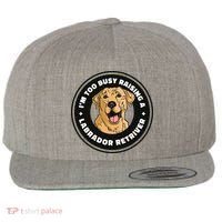 I'm Too Busy Raising A Labrador Retriever Wool Snapback Cap