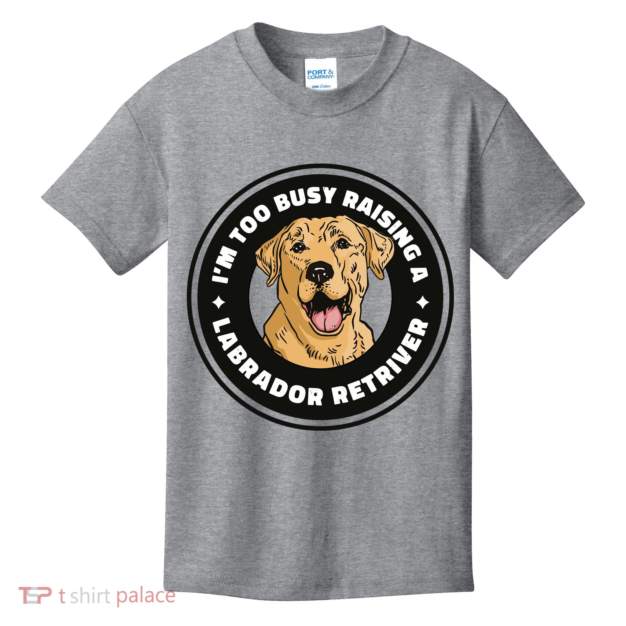I'm Too Busy Raising A Labrador Retriever Kids T-Shirt