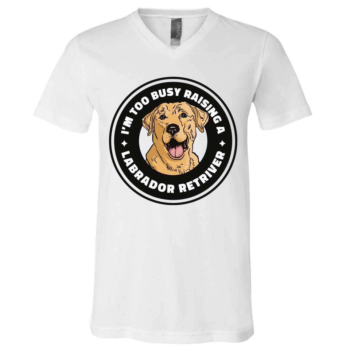 I'm Too Busy Raising A Labrador Retriever V-Neck T-Shirt