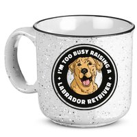 I'm Too Busy Raising A Labrador Retriever 15oz Campfire Ceramic Mug
