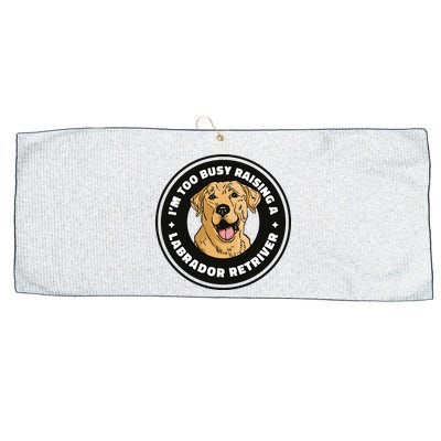 I'm Too Busy Raising A Labrador Retriever Large Microfiber Waffle Golf Towel