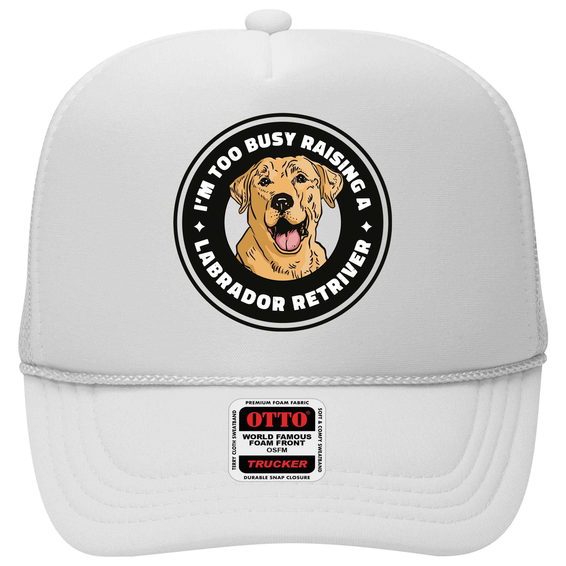 I'm Too Busy Raising A Labrador Retriever Trucker Hat