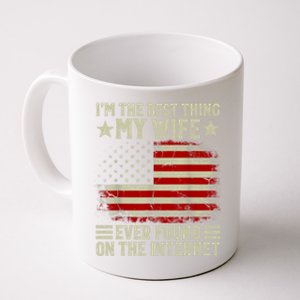 Im The Best Thing My Wife Ever Found On The Internet Coffee Mug