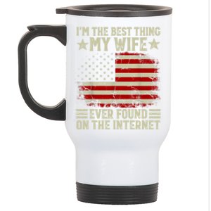 Im The Best Thing My Wife Ever Found On The Internet Stainless Steel Travel Mug