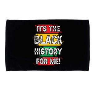 It's The Black History For Me! For Black History Month Gift Microfiber Hand Towel