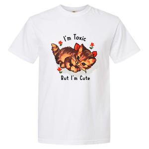 Im Toxic But Im Cute Garment-Dyed Heavyweight T-Shirt