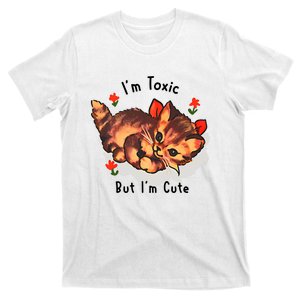 Im Toxic But Im Cute T-Shirt