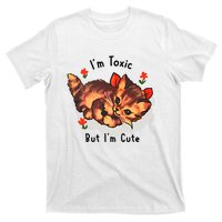 Im Toxic But Im Cute T-Shirt