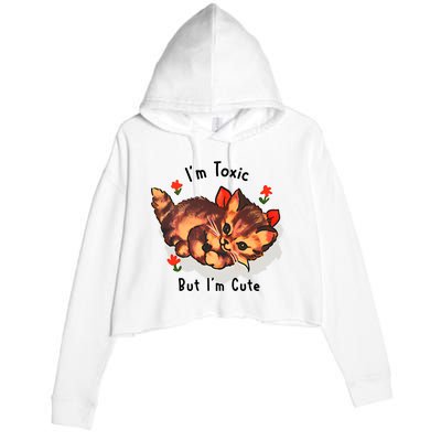 Im Toxic But Im Cute Crop Fleece Hoodie