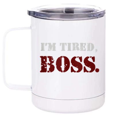 IM Tired Boss 12 oz Stainless Steel Tumbler Cup