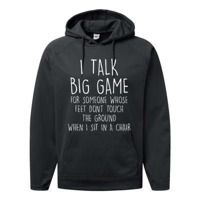 I Talk Big Game For Someone Whose Feet Dont Touch The Ground Performance Fleece Hoodie