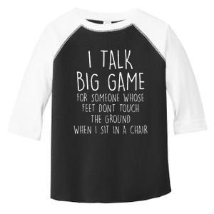 I Talk Big Game For Someone Whose Feet Dont Touch The Ground Toddler Fine Jersey T-Shirt