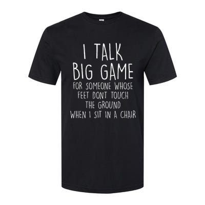 I Talk Big Game For Someone Whose Feet Dont Touch The Ground Softstyle® CVC T-Shirt