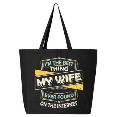 I'm The Best Thing My Wife Ever Found On The Internet 25L Jumbo Tote