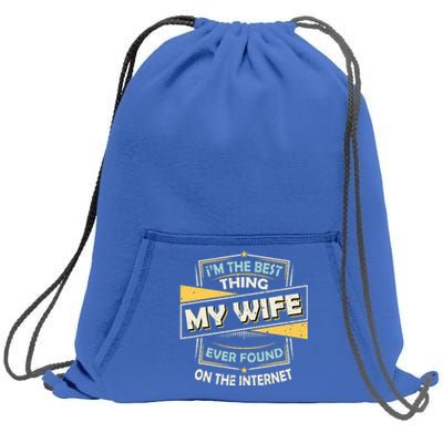 I'm The Best Thing My Wife Ever Found On The Internet Sweatshirt Cinch Pack Bag