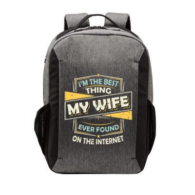 I'm The Best Thing My Wife Ever Found On The Internet Vector Backpack