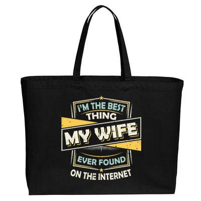 I'm The Best Thing My Wife Ever Found On The Internet Cotton Canvas Jumbo Tote