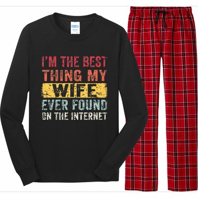 I'm The Best Thing My Wife Ever Found On The Internet Long Sleeve Pajama Set