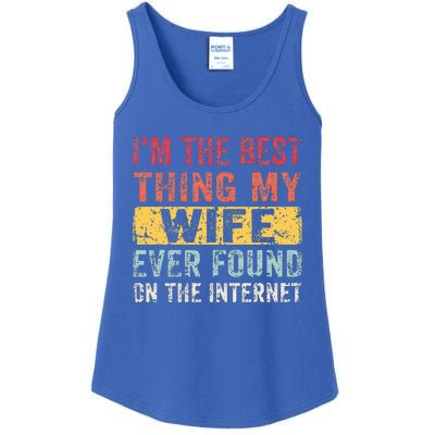 I'm The Best Thing My Wife Ever Found On The Internet Ladies Essential Tank