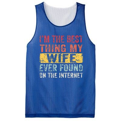 I'm The Best Thing My Wife Ever Found On The Internet Mesh Reversible Basketball Jersey Tank