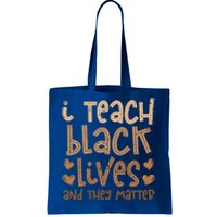 I Teach Black Lives And They Matter Melanin African Teacher Gift Tote Bag