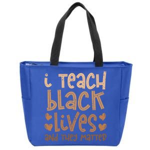 I Teach Black Lives And They Matter Melanin African Teacher Gift Zip Tote Bag