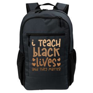 I Teach Black Lives And They Matter Melanin African Teacher Gift Daily Commute Backpack