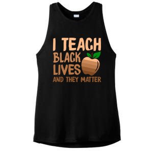 I Teach Black Lives And They Matter Teacher Melanin Juneteenth Great Gift Ladies PosiCharge Tri-Blend Wicking Tank