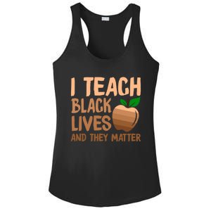 I Teach Black Lives And They Matter Teacher Melanin Juneteenth Great Gift Ladies PosiCharge Competitor Racerback Tank