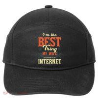 I'm The Best Thing My Wife Ever Found On The Internet 7-Panel Snapback Hat