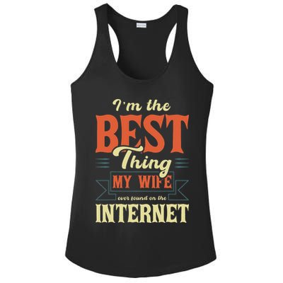 I'm The Best Thing My Wife Ever Found On The Internet Ladies PosiCharge Competitor Racerback Tank