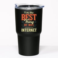 I'm The Best Thing My Wife Ever Found On The Internet Tumbler