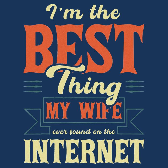 I'm The Best Thing My Wife Ever Found On The Internet Infant Baby Jersey Bodysuit