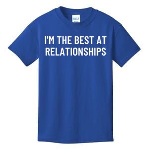 I'm The Best At Relationships Gift Kids T-Shirt