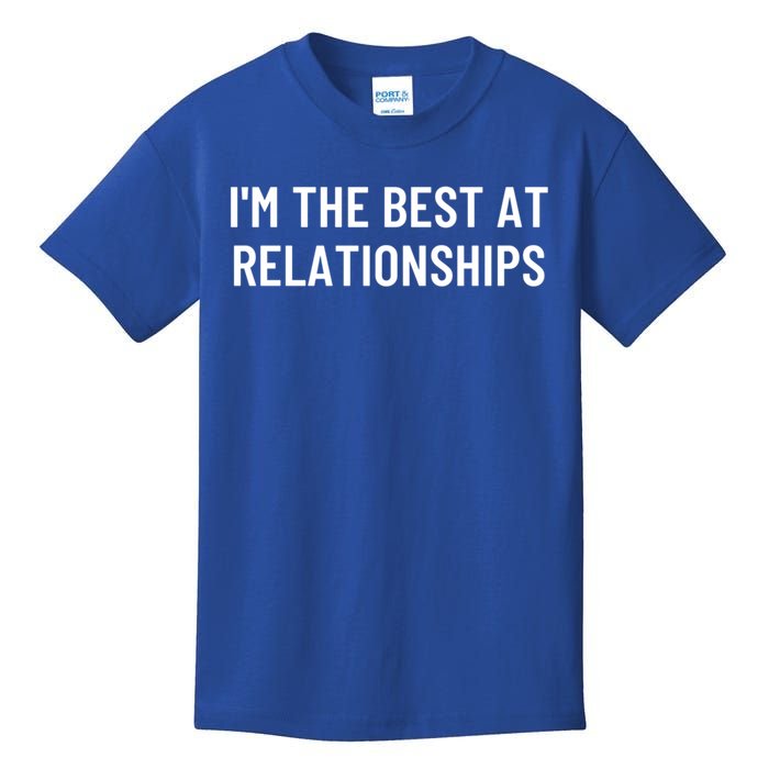 I'm The Best At Relationships Gift Kids T-Shirt