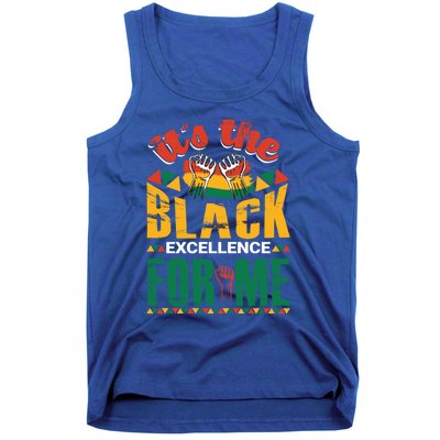 It's The Black Excellence For Me Cool Gift Tank Top