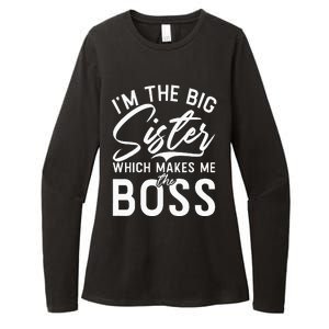 Im The Big Sister Which Makes Me The Boss Big Sister Womens CVC Long Sleeve Shirt