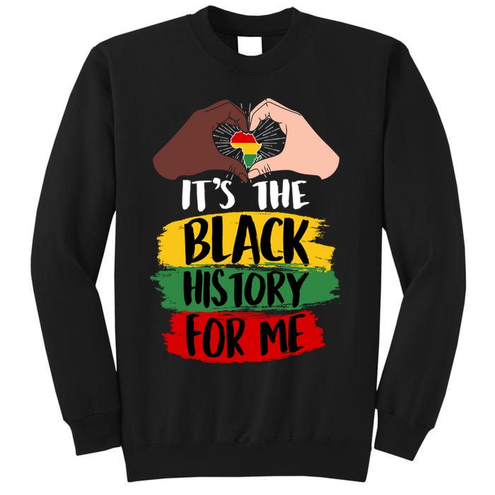 It's The Black History For Me Sweatshirt