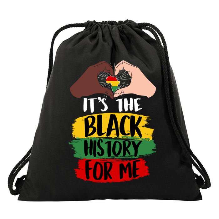 It's The Black History For Me Drawstring Bag