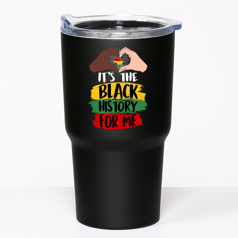 It's The Black History For Me Tumbler