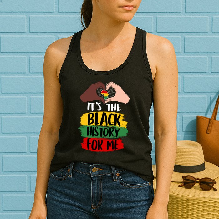 It's The Black History For Me Womens Tank Top