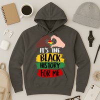 It's The Black History For Me Hoodie