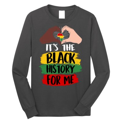 It's The Black History For Me Long Sleeve Shirt