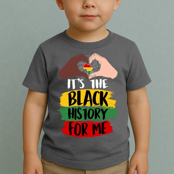 It's The Black History For Me Toddler T-Shirt