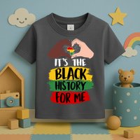 It's The Black History For Me Toddler T-Shirt