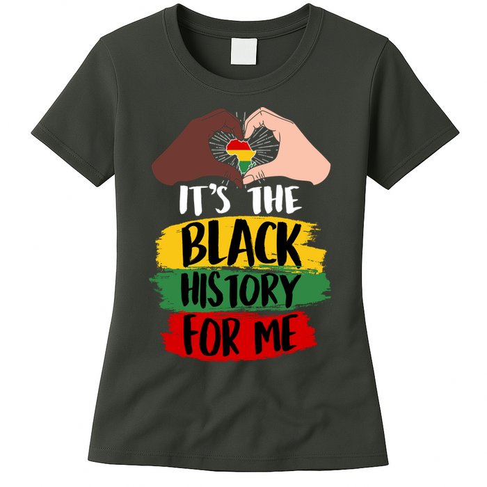 It's The Black History For Me Womens T-Shirt